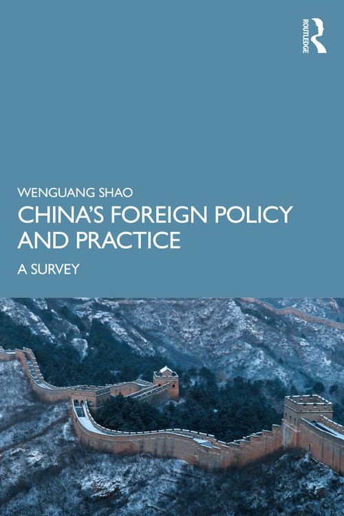 China's Foreign Policy and Practice (A Survey) by Wenguang Shao, 9781032293264