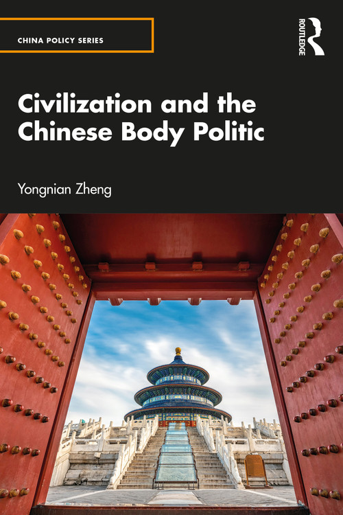 Civilization and the Chinese Body Politic by Yongnian Zheng, 9781032287935