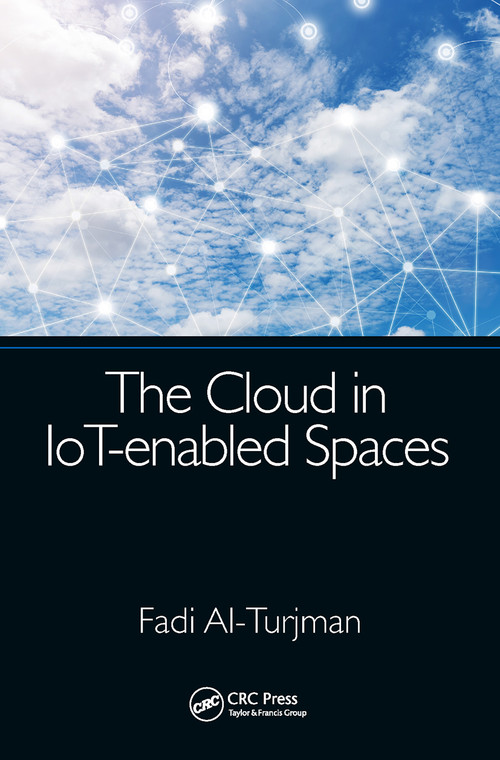 The Cloud in IoT-enabled Spaces by Fadi Al-Turjman, 9781032401249