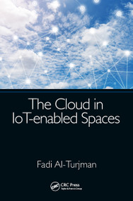 The Cloud in IoT-enabled Spaces by Fadi Al-Turjman, 9781032401249