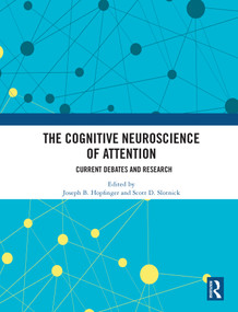 The Cognitive Neuroscience of Attention (Current Debates and Research) by Joseph B. Hopfinger, Scott Slotnick, 9780367501266