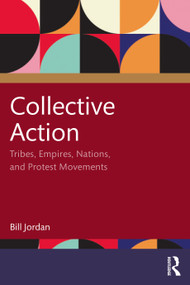 Collective Action (Tribes, Empires, Nations, and Protest Movements) - 9781032308876 by Bill Jordan, 9781032308876