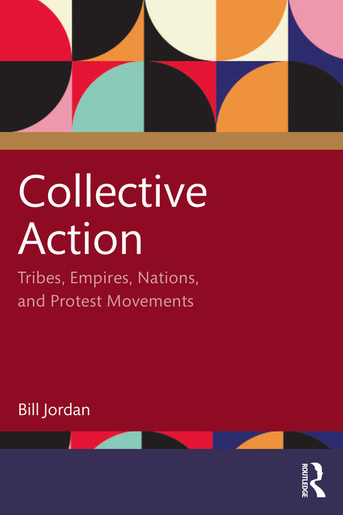 Collective Action (Tribes, Empires, Nations, and Protest Movements) - 9781032308876 by Bill Jordan, 9781032308876