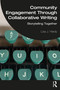 Community Engagement Through Collaborative Writing (Storytelling Together) by Lisa J. Hardy, 9780367775063