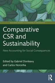 Comparative CSR and Sustainability (New Accounting for Social Consequences) by Gabriel Donleavy, Carlos Noronha, 9781032228709