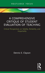A Comprehensive Critique of Student Evaluation of Teaching (Critical Perspectives on Validity, Reliability, and Impartiality) - 9780367549855 by Dennis E. Clayson, 9780367549855