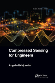 Compressed Sensing for Engineers by Angshul Majumdar, 9781032338712