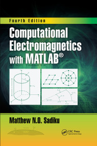 Computational Electromagnetics with MATLAB, Fourth Edition by Matthew N.O. Sadiku, 9781032339030