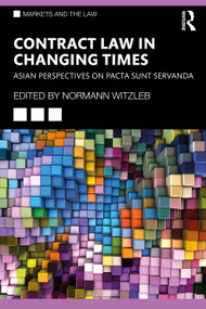 Contract Law in Changing Times (Asian Perspectives on Pacta Sunt Servanda) by Normann Witzleb, 9781032414867