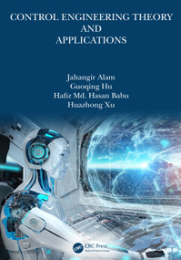 Control Engineering Theory and Applications by Jahangir Alam, Guoqing Hu, Hafiz Md. Hasan Babu, Huazhong Xu, 9781032277349