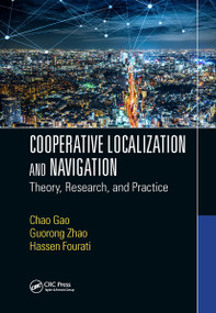 Cooperative Localization and Navigation (Theory, Research, and Practice) by Chao Gao, Guorong Zhao, Hassen Fourati, 9781032401294