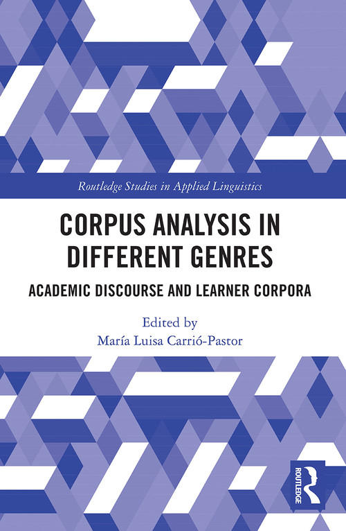 Corpus Analysis in Different Genres (Academic Discourse and Learner Corpora) by María Luisa Carrió-Pastor, 9780367499938