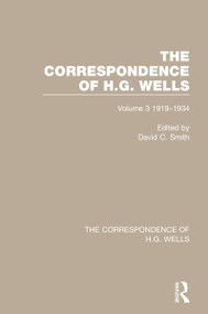 The Correspondence of H.G. Wells (Volume 3 1919-1934) by David C. Smith, 9780367765484