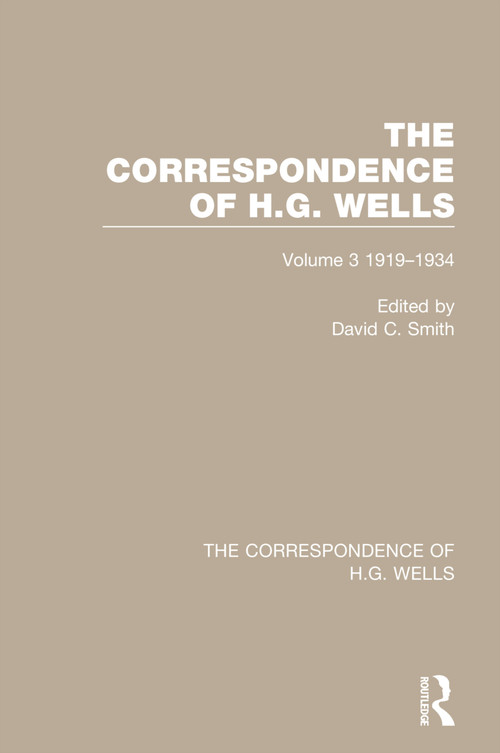 The Correspondence of H.G. Wells (Volume 3 1919-1934) by David C. Smith, 9780367765484