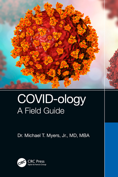 COVID-ology (A Field Guide) by Michael T. Myers, Jr., 9781032316031