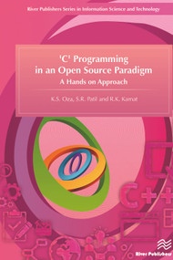 'C' Programming in an Open Source Paradigm by K. S. Oza, S. R. Patil, R. K. Kamat, 9788793237674