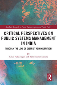 Critical Perspectives on Public Systems Management in India (Through the Lens of District Administration) - 9780367540241 by Amar KJR Nayak, Ram Kumar Kakani, 9780367540241