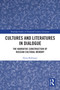 Cultures and Literatures in Dialogue (The Narrative Construction of Russian Cultural Memory) by Elena Bollinger, 9781032379753
