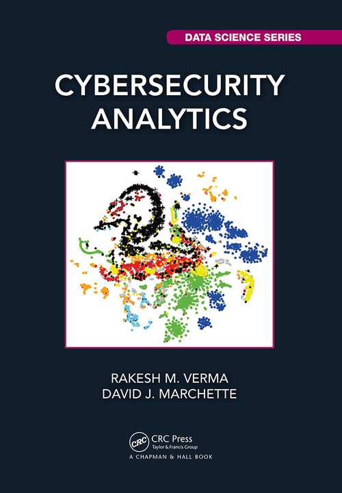 Cybersecurity Analytics by Rakesh M. Verma, David J. Marchette, 9781032401003