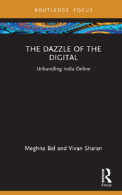 The Dazzle of the Digital (Unbundling India Online) by Meghna Bal, Vivan Sharan, 9780367343033