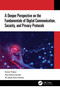 A Deeper Perspective on the Fundamentals of Digital Communication, Security, and Privacy Protocols by Kutub Thakur, Abu Kamruzzaman, Al-Sakib Khan Pathan, 9781032292922