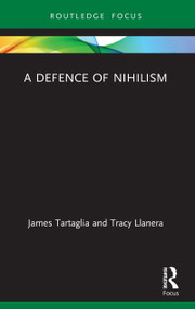 A Defence of Nihilism - 9780367678456 by James Tartaglia, Tracy Llanera, 9780367678456