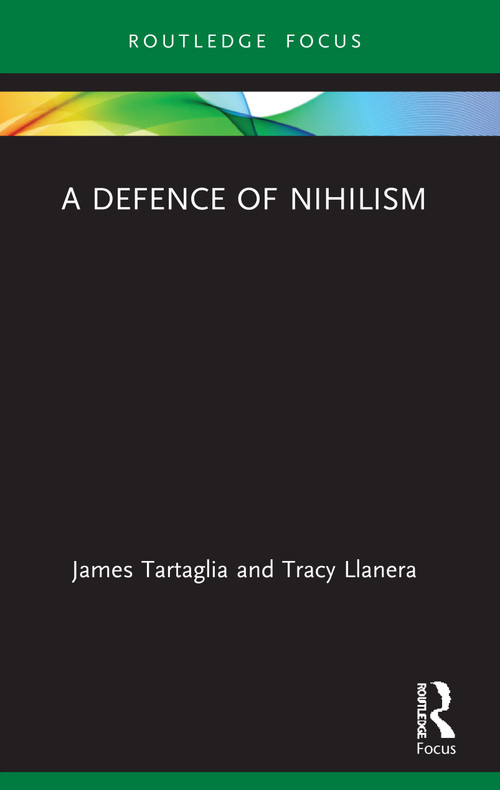 A Defence of Nihilism - 9780367678456 by James Tartaglia, Tracy Llanera, 9780367678456