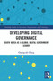 Developing Digital Governance (South Korea as a Global Digital Government Leader) by Choong-sik Chung, 9780367493202