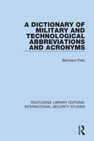 A Dictionary of Military and Technological Abbreviations and Acronyms - 9780367713232 by Bernhard Pretz, 9780367713232
