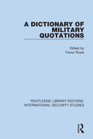 A Dictionary of Military Quotations - 9780367714253 by Trevor Royle, 9780367714253