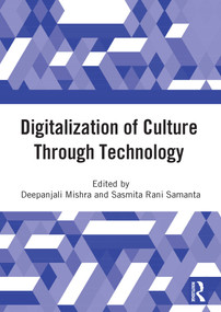 Digitalization of Culture Through Technology by Deepanjali Mishra, Sasmita Rani Samanta, 9781032315478