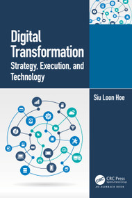 Digital Transformation (Strategy, Execution and Technology) by Siu Loon Hoe, 9781032112534