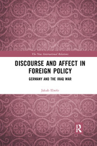 Discourse and Affect in Foreign Policy (Germany and the Iraq War) - 9781032338422 by Jakub Eberle, 9781032338422