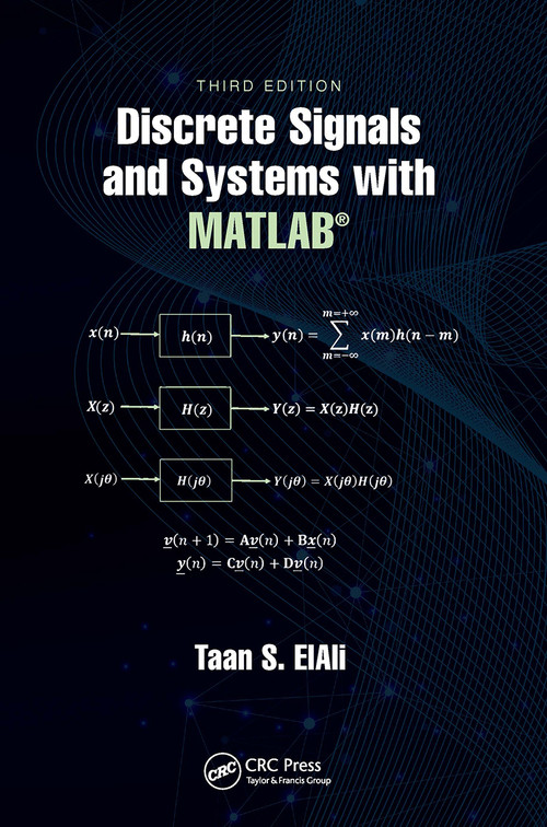 Discrete Signals and Systems with MATLAB® by Taan S. ElAli, 9780367543006