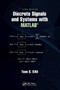 Discrete Signals and Systems with MATLAB® by Taan S. ElAli, 9780367543006