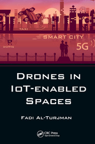 Drones in IoT-enabled Spaces by Fadi Al-Turjman, 9781032401355