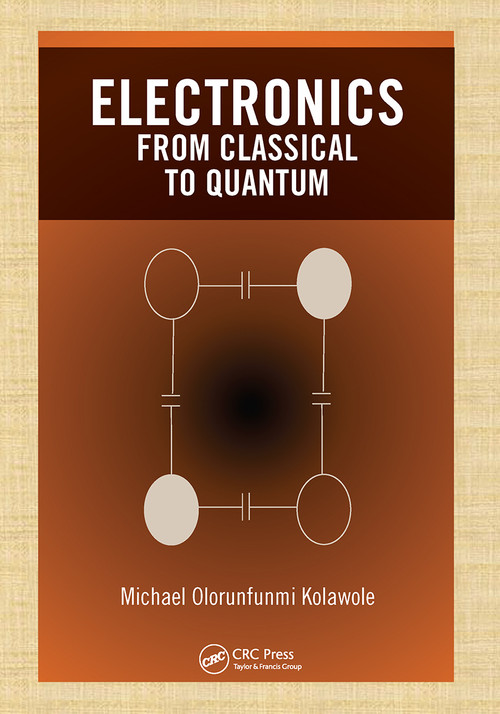 Electronics (from Classical to Quantum) by Michael Olorunfunmi Kolawole, 9780367513856