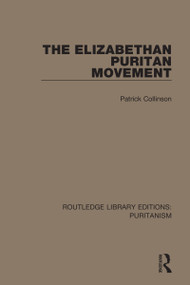 The Elizabethan Puritan Movement by Patrick Collinson, 9780367626020