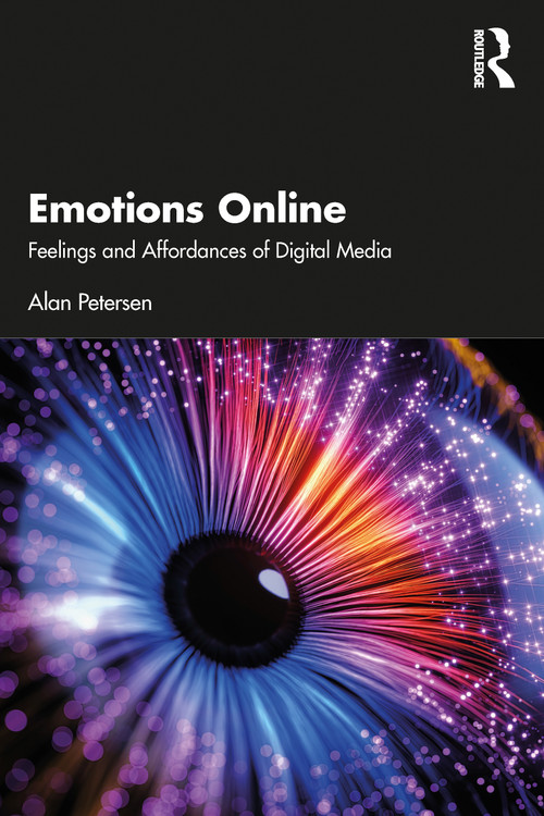 Emotions Online (Feelings and Affordances of Digital Media) by Alan Petersen, 9780367706654