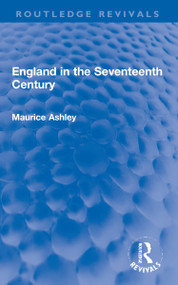England in the Seventeenth Century by Maurice Ashley, 9781032264783