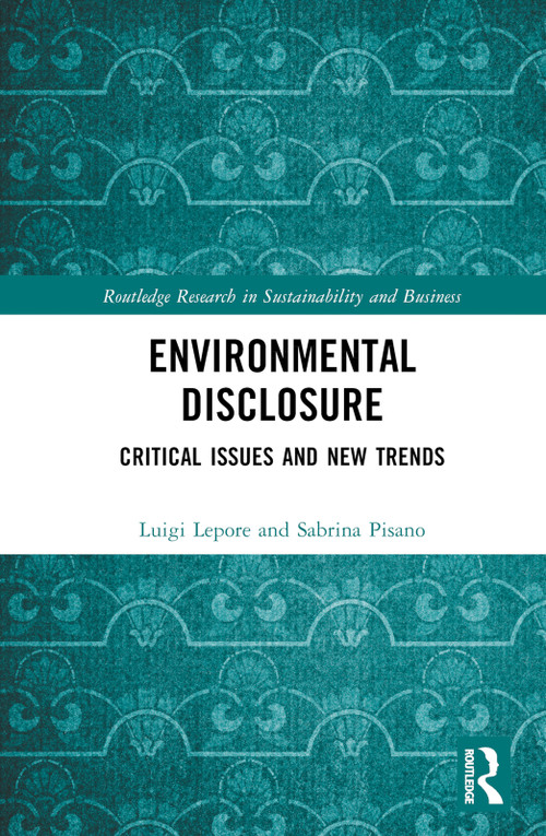 Environmental Disclosure (Critical Issues and New Trends) by Luigi Lepore, Sabrina Pisano, 9781032158501