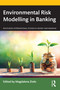 Environmental Risk Modelling in Banking by Magdalena Zioło, 9781032315119