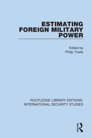 Estimating Foreign Military Power - 9780367714468 by Philip Towle, 9780367714468