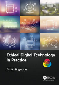 Ethical Digital Technology in Practice by Simon Rogerson, 9781032145303