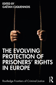 The Evolving Protection of Prisoners' Rights in Europe by Gaëtan Cliquennois, 9781032047980