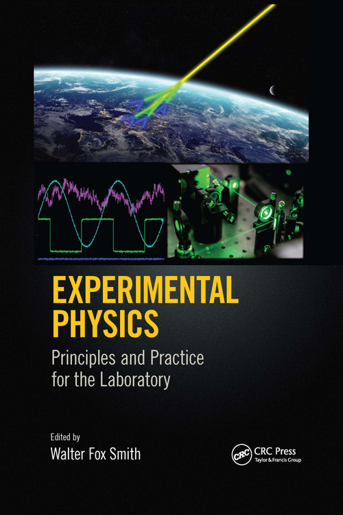 Experimental Physics (Principles and Practice for the Laboratory) by Walter Fox Smith, 9781032336657