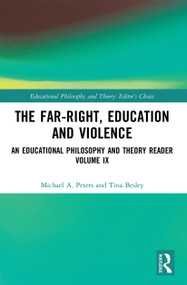The Far-Right, Education and Violence (An Educational Philosophy and Theory Reader Volume IX) by Michael A. Peters, Tina Besley, 9780367562021