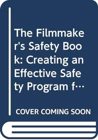 The Filmmaker's Safety Book (Creating an Effective Safety Program for Your Production Department) by Harry Box, 9780415745079
