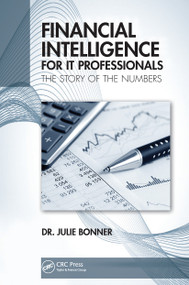 Financial Intelligence for IT Professionals (The Story of the Numbers) by Julie Bonner, 9781032152943
