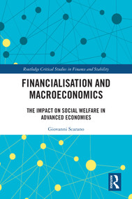 Financialization and Macroeconomics (The Impact on Social Welfare in Advanced Economies) by Giovanni Scarano, 9781032121321